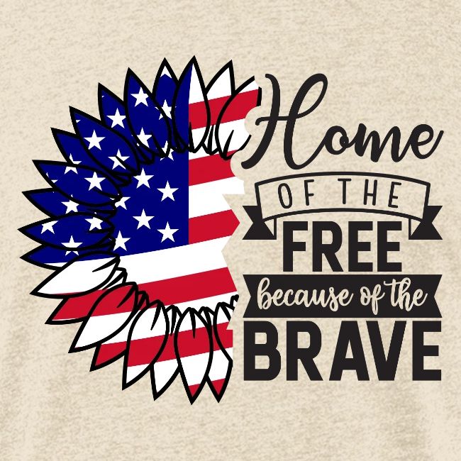 Home the free because of the brave