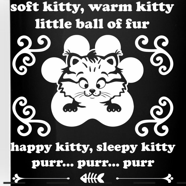 soft kitty, warm kitty, kappy kitty, sleepy kitty