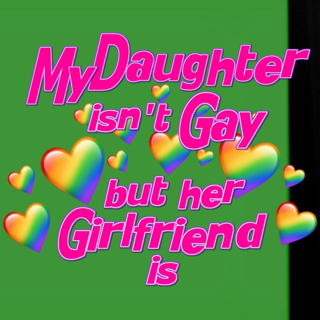 My Daughter isn't Gay