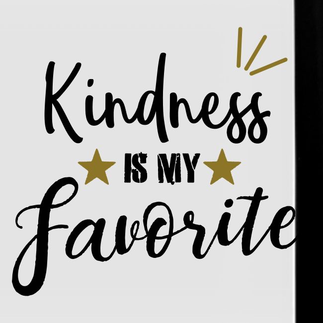 Kindness is my Favorite