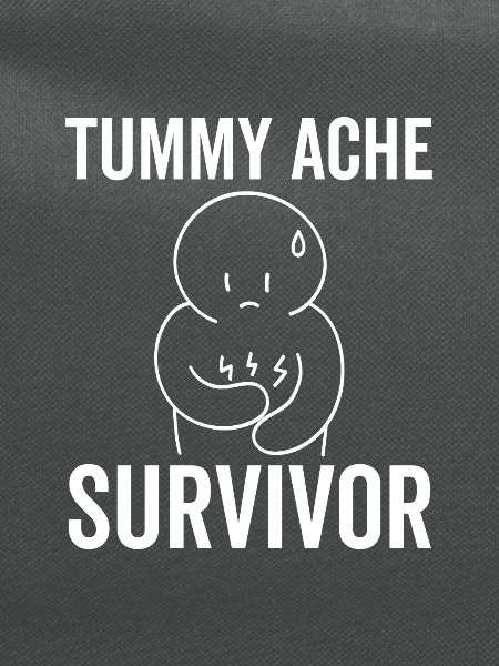 Tummy Ache Survivor