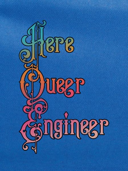 Here queer engineer