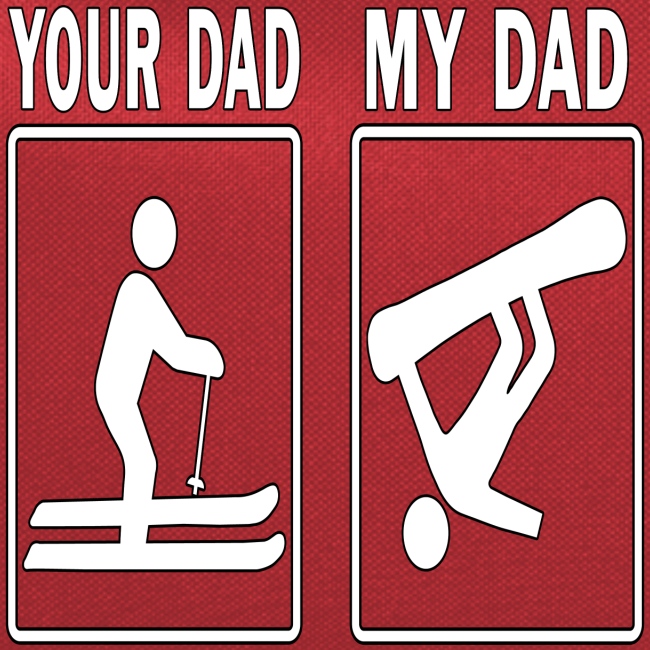 Your Dad My Dad Skiing Snowboard Fathers Day Gift