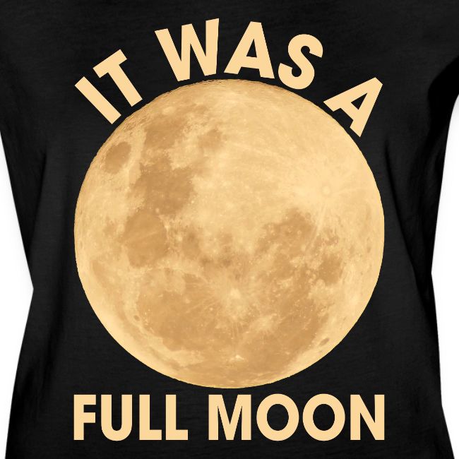 It Was A Full Moon