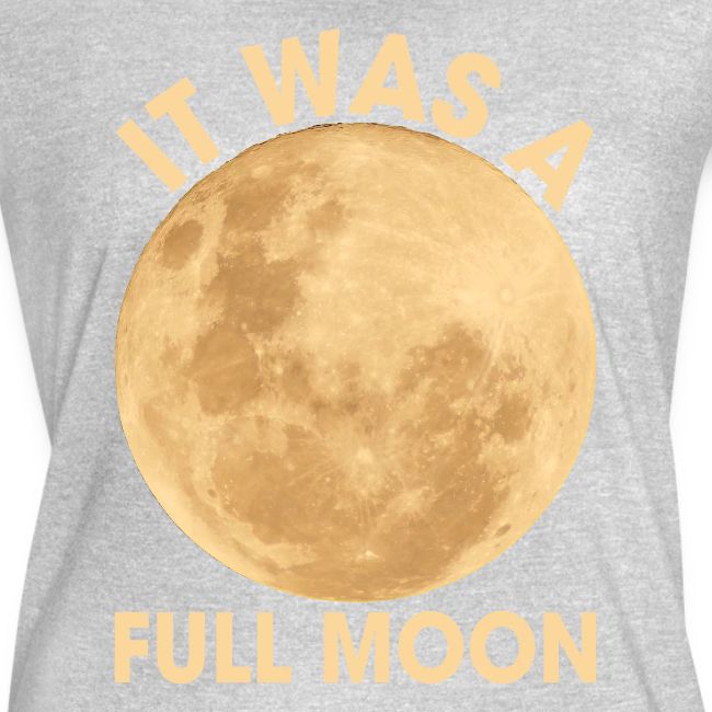 It Was A Full Moon