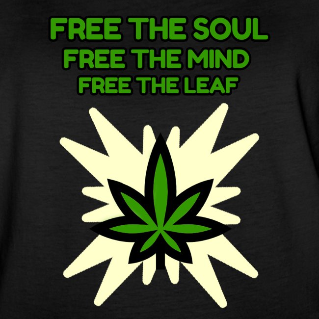 FREE THE SOUL - FREE THE MIND - FREE THE LEAF