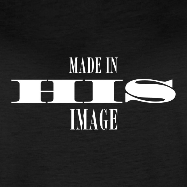 MADE IN HIS IMAGE