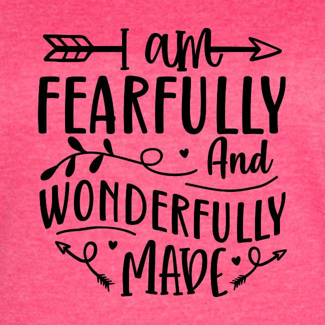 I Am Fearfully and Wonderfully Made Psalm