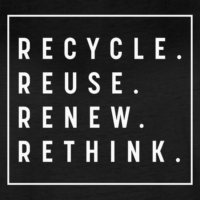 Recycle Reuse Renew Rethink Crisis Environmenta