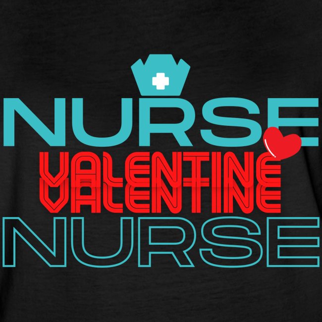 Nurse My Valentine | New Nurse T-shirt