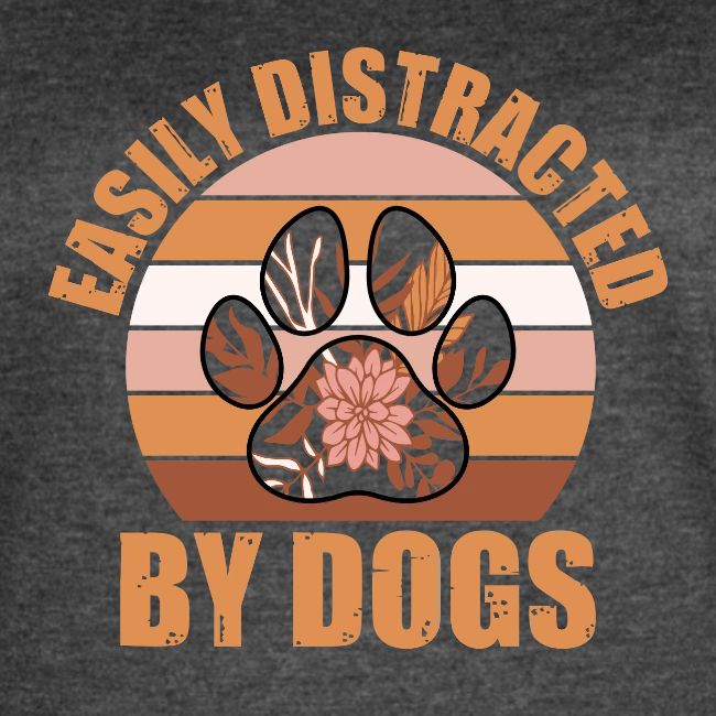 Easily Distracted By Dogs