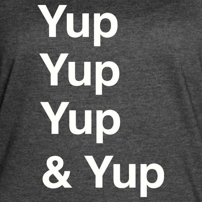 Yup, Yup, Yup & Yup