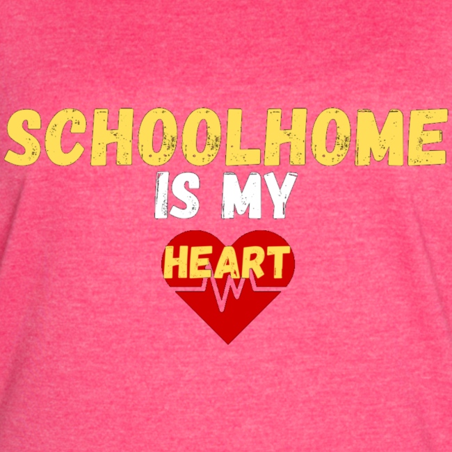 schoolhome Is My Heart | New T-shirt Design