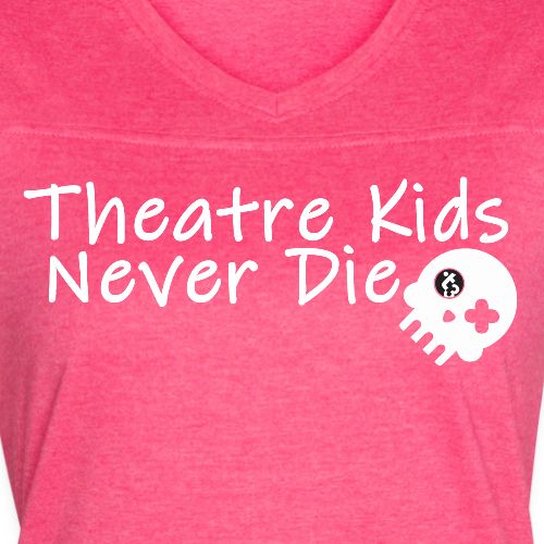 Theatre Kids Never Die (Jersey Look) - Women's V-Neck Football Tee