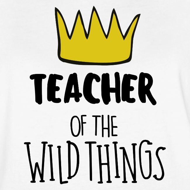 Teacher of the Wild Things Teacher T-Shirts