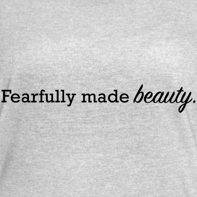 fearfully made beauty