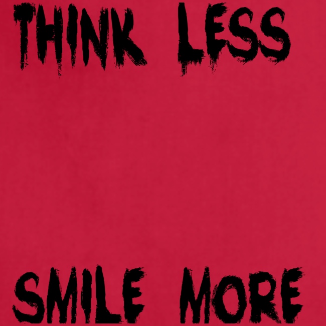 think less smile more