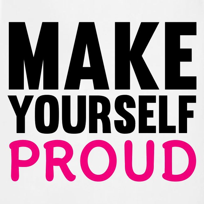 Make Yourself Proud