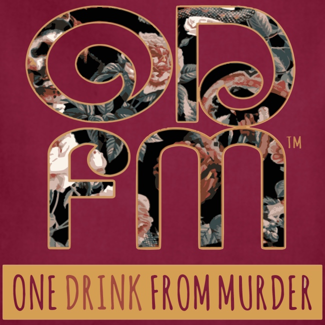 ODFM PODCAST™ One Drink From Murder