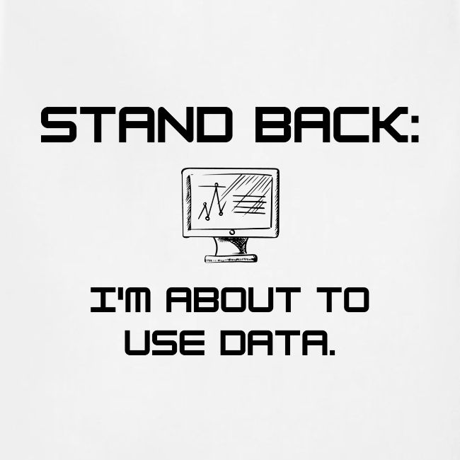Stand Back: I'm about to use data (light)