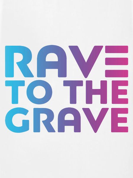 Rave To The Grave