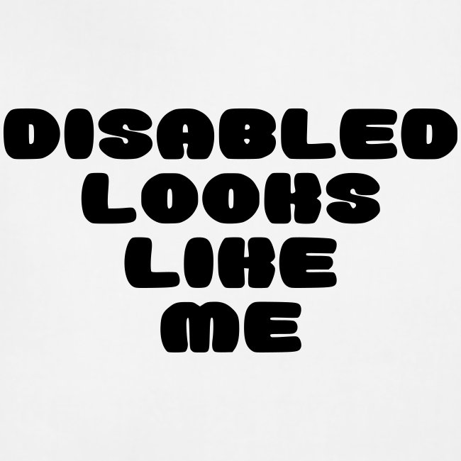 Disabled looks like me. People with disability *