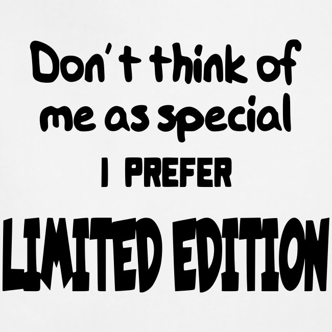 Not special but limited edition *