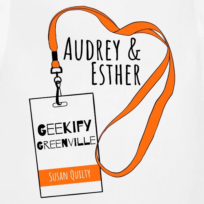 Audrey and Esther Geekify Greenville