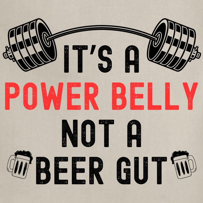 It's A Power Belly Not A Beer Gut | Barbell + Beer