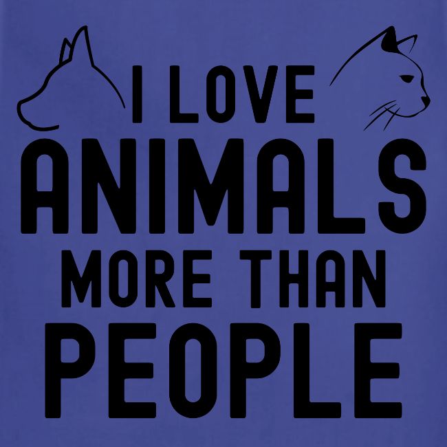 I Love Animals More Than People - Dog & Cat Heads