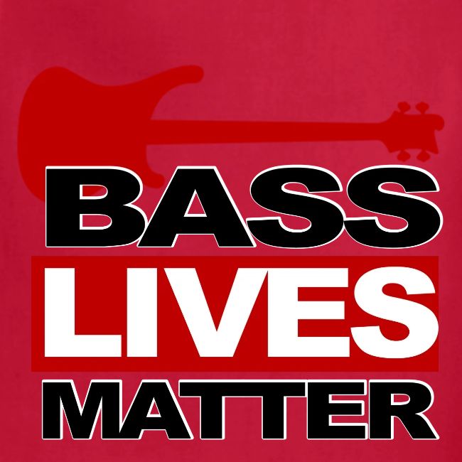 BASS LIVES MATTER