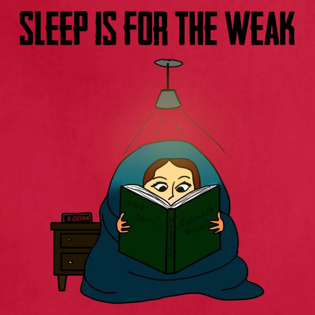 Sleep is for the Weak