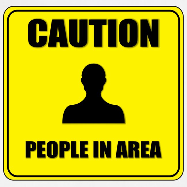 Caution People in area