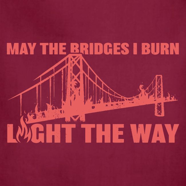 Bridges I Burn