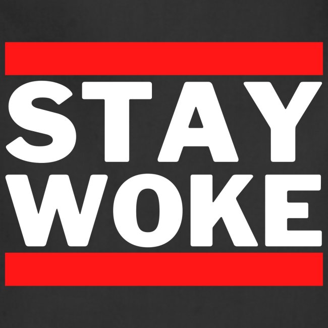 STAY WOKE (White text between Red bars)