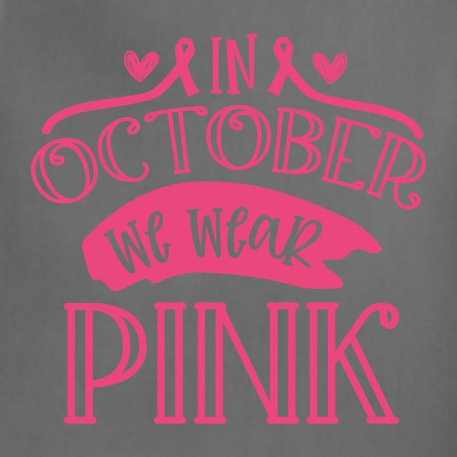 In October We Wear Pink Breast Cancer Awareness