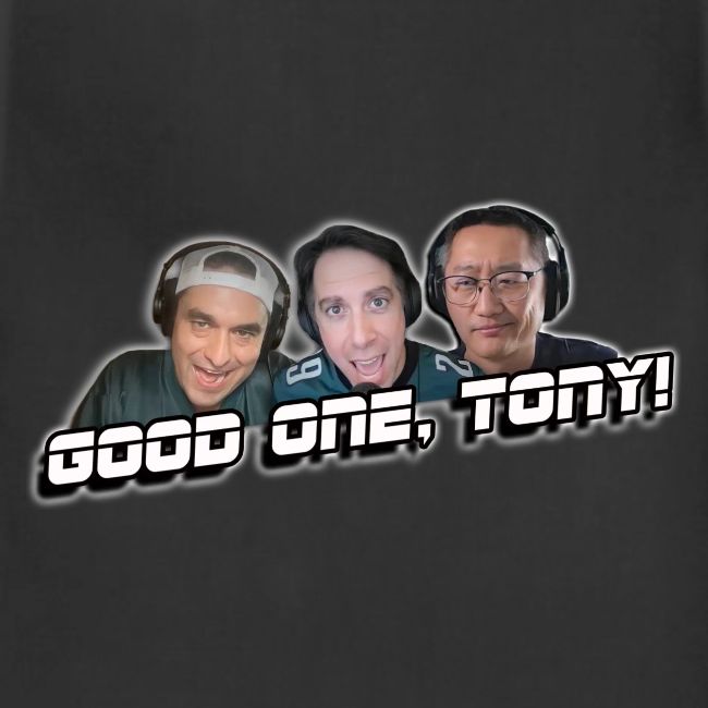 GOOD ONE, TONY! (with glow)