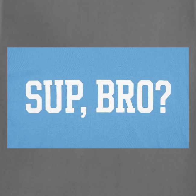 sup bro tee #2