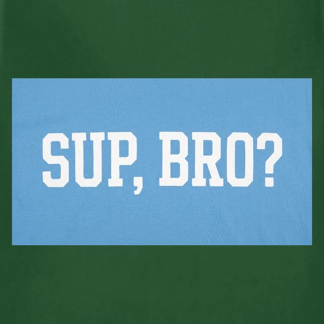sup bro tee #2