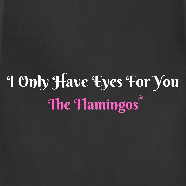I Only Have Eyes For You - The Flamingos/Pink