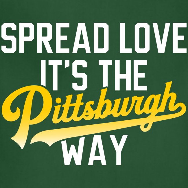 Spread Love it's the Pittsburgh Way