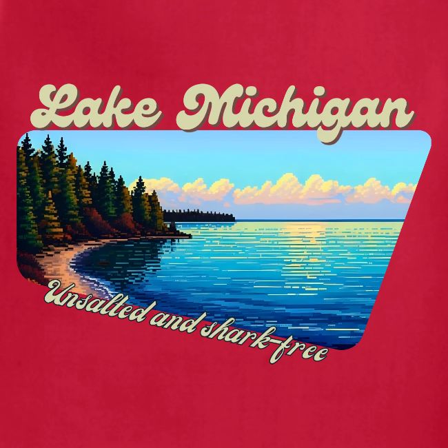 Lake Michigan Unsalted and shark-free