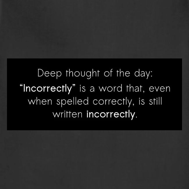 Incorrectly