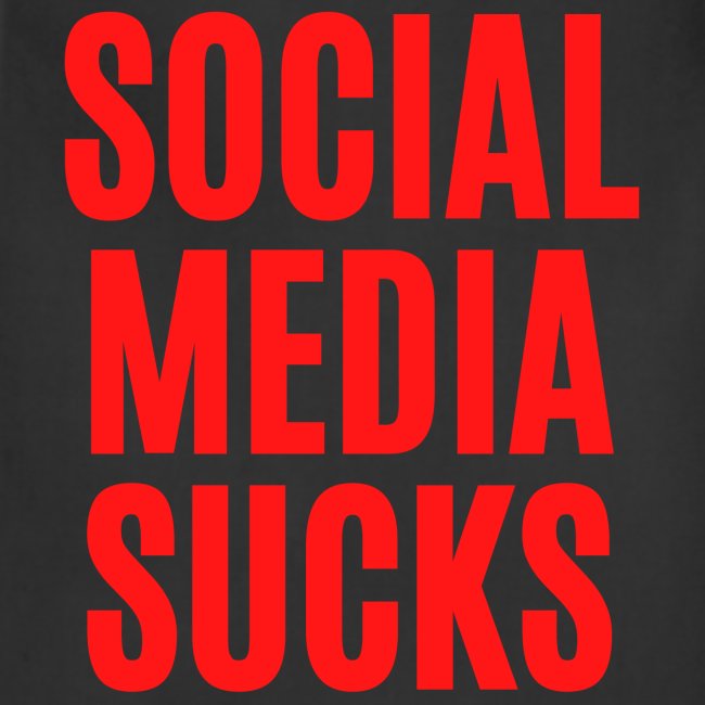 SOCIAL MEDIA SUCKS (Red letters version)