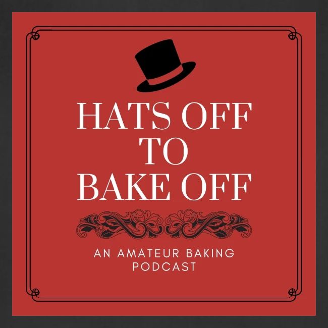 Hats Off to Bake Off Podcast