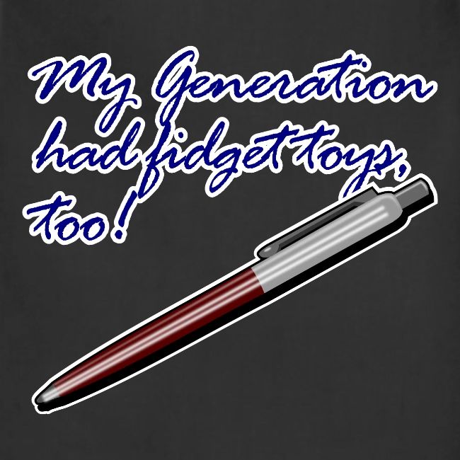 My generation had fidget toys, too!