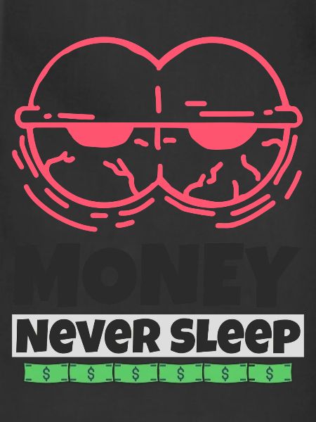 Money Never Sleep