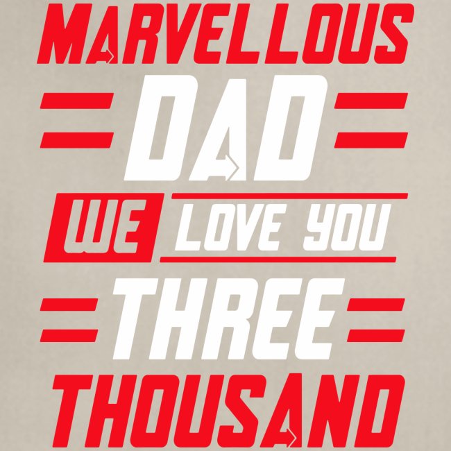Marvellous Dad We Love You Three Thousand