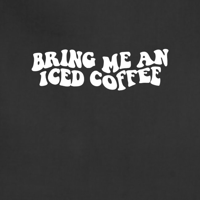 Please Bring Me an Ice Coffee Sweatshirt Perfect