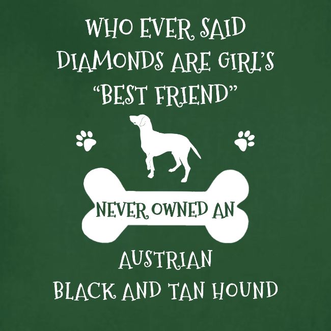 Best Friend Is Austrian Black And Tan Hound Cool